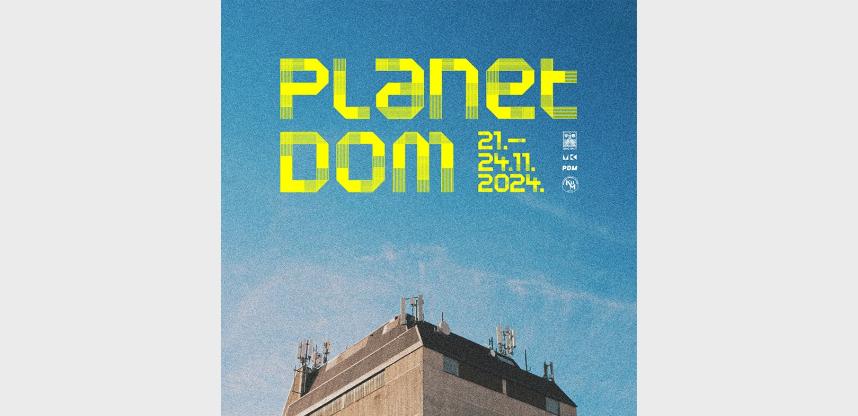 FESTIVAL PLANET DOM - FESTIVAL PROGRESIVNE I SUVREMENE KULTURE