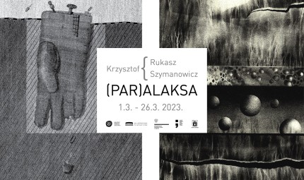 Krzysztof Rukasz i Krzysztof Szymanowicz – (PAR)ALAKSA